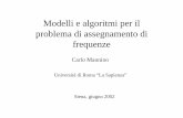 Modelli e algoritmi per il problema di assegnamento …agnetis/mannino.pdfAssegnamento di frequenze Frequency Assignment Problem (FAP)Problema: assegnare frequenze di trasmissione