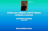 Evitare una «débâcle» dell’ICT italiano tornando a crescere · Tariffe di accesso medie e flussi di cassa 8€ 10€ 12€ Nel caso di tariffe di accesso basse (a vantaggio