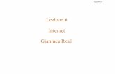 Lezione 6 Internet Gianluca Realiconan.diei.unipg.it › RetiNew › lucidiFI › Lezione 6.pdf · Lezione 6 Architettura protocollare ¾L’insieme di protocolli TCP/IP riesce a