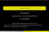 Sistemi di I/O › ~ivan.scagnetto › SO8 › io.pdf · c 2000 04 Marino Miculan ( miculan@dimi.uniud.it ) La copia letterale e la distribuzione di questa resentazionep nella sua