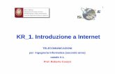 KR 1. Introduzione a Internetinfocom.uniroma1.it/~rinauro/tlc/LUCIDI/tlcKR1_IntroInternet_74sl.pdf · Confronto tra commutazione di pacchetto e commutazione di circuito 1 collegamento