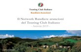 Il Network Bandiere arancioni del Touring Club Italiano · Per questo il Touring Club Italiano contribuisce a produrre conoscenza, tutelare e valorizzare il paesaggio, il patrimonio