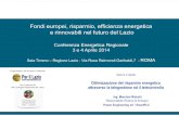 Fondi europei, risparmio, efficienza energetica e ... · Fondi europei, risparmio, efficienza energetica e rinnovabili nel futuro del Lazio Conferenza Energetica Regionale 3 e 4 Aprile