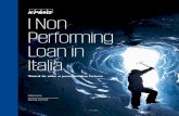 I Non Performing Loan in Italia€¦ · quasi 300 miliardi solo in Italia. Sono questi i numeri di un fenomeno che ha colpito pesantemente il settore finanziario negli ultimi dieci