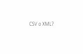 CSV o XML? - Open Data · Un’ipotesi di come mettere gli studenti •Potremmo mettere una riga •Una tabella strana •Una possibile colonna «Studente» diventata una riga «Studente»