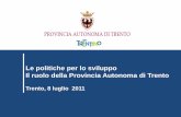 Le politiche per lo sviluppo Il ruolo della Provincia ... › employment › leed › 48363882.pdf · Italia + 0,3 UE 15 + 1,2 - Contenuto livello di esportazione Export/PIL: Trento