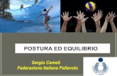 POSTURA ED EQUILIBRIO · 2014-12-11 · Il concetto di postura non si riferisce ad una condizione statica ma si identifica con quello di equilibrio dinamico, inteso come ottimizzazione
