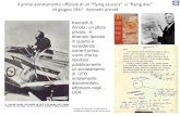 Il primo avvistamento ufficiale di un “flying saucers” …...Il primo avvistamento ufficiale di un “flying saucers” o “flying disc” 24 giugno 1947 Kenneth Arnold Kenneth's