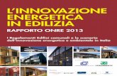 L’innovazione energetica in ediLizia...dell’innovazione energetica e ambientale in italia Partners a cura di. 2 L’iNNoVAZioNE ENERGETicA iN EDiLiZiA Rapporto oNRE 2013 sui Regolamenti