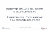 INDUSTRIA ITALIANA DEL CINEMA E DELL AUDIOVISIVO … › allegati › RapportoCSC_per_ANICA_11_4_2019.pdf · 2019-04-11 · Inizialmente rivolti al solo cinema, gli incentivi fiscali,