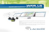 Centralizzazione LS/LT su internet - LACROIX Sofrel › wp-content › uploads › ...WEB LS Centralizzazione LS/LT su internet L’ambiente informatico, grazie alle tecnologie di