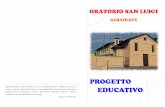 PROGETTO EDUCATIVO Educativo dell'Oratorio.pdfProgetto Educativo Oratorio San Luigi - Albairate - p.13 Il Consiglio d’oratorio si occupa della stesura, dell’aggiornamento e dell’attuazione