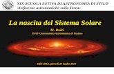 La nascita del Sistema Solare - SAIt › ... › Dolci_-_La_nascita_del_Sistema_Solare.pdf · Dall’Antichità a Galileo e Newton Nell’Antichitànon esiste il concetto di Sistema