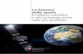 La Svizzera nello spazio: Eccellenza scientifica e alta ... › dam › eda › it › documents › ... · «Missioni spaziali per capire meglio il mondo» I viaggi spaziali hanno