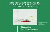 BORSA DI STUDIO “ELISA DAMA 2016” (1947-2011) · 3 BANDO DI CONCORSO - BORSA DI STUDIO “ELISA DAMA 2016” Art. 8 Premiazione Il 21 maggio 2016, in seduta pubblica, la Commissione
