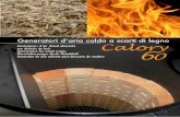 Generatori d’aria calda a scarti di legno Calory 60 · Generatori d’aria calda a scarti di legno Calory 60 Générateurs d’air chaud alimenté par déchéts de bois Incinerators