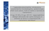 “Legionella pneumophila: introduzione, caratteristiche ...€¦ · Modalità di sanificazione • Mantenimento temperatura < 20°C • Mantenimento temperatura > 50 °C •