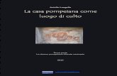Aniello Langella La casa pompeiana come luogo di culto › it › wp-content › uploads › Aniello-Langella... · 2012-01-07 · Larario di Achille , ne sia un esempio. Nella volta
