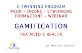 eTwinning - Gamification - Presentazione.pptx [Sola lettura]etwinning.indire.it/wp-content/uploads/2016/10/eTwinning... · 2016-10-11 · eTwinning - Gamification dott. Massimiliano