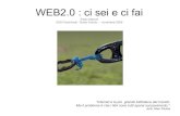 WEB2.0 ci sei e ci fai · 2020-05-27 · WEB2.0 : ci sei e ci fai Paolo Macchi ISIS Facchinetti - Busto Arsizio - novembre 2009 “Internet è la più grande biblioteca del mondo.