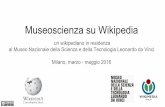Milano, marzo - maggio 2016 al Museo Nazionale della Scienza e … · 2018-01-16 · Museoscienza su Wikipedia un wikipediano in residenza al Museo Nazionale della Scienza e della