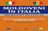 MOLDOVENI ÎN ITALIA · moldavi in italia Cea de-a 2 ediţie a publicaţiei a fost produsă în cadrul proiectului “Abordarea efectelor negative ale migraţiei asupra minorilor