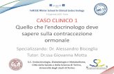CASO CLINICO 1 - SIE › public › pdf › w...CASO CLINICO 1 Quello che l’endocrinologo deve sapere sulla contraccezione ormonale Specializzando: Dr. Alessandro Bisceglia Tutor:
