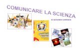 Scienza e società - WordPress.com › 2009 › 10 › ... · 2011-01-18 · 2. Comunicazione pubblica “Nessuna comunicazione si improvvisa, menche meno quella della scienza”