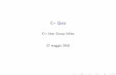 C++ Quiz - C++ User Group Udine · Domanda 1 ComesichiamavaillinguaggiocheBjarneStroustrupcominciòa sviluppareall’AT&Tnel1979,echevennesuccessivamente chiamatoC++? 1 C=C+1 2 Conlyuglier
