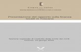Presentazione del rapporto sulla finanza locale in Toscana · 2016-09-14 · 131/2003, in attuazione della riforma costituzionale del 2001, ed affiancato sia dal controllo-monitoraggio