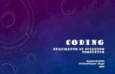 Coding · 2018-06-28 · Dal pensiero computazionale al coding “The role of the teacher is to create the conditions for invention rather than provide ready-made knowledge“ The