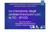 La creazione di ambienti inclusivi con le TIC - BYOD · La creazione degli ambienti inclusivi con le TIC - BYOD LABORATORIO DI DIDATTICA E PEDAGOGIA SPECIALE UNIVERSITÀ DI ROMA “FORO