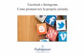 Facebook e Instagram. Come promuoverela propriaazienda. · 2019-05-14 · Facebook e Instagram. Come promuoverela propriaazienda. Social Media Manager -ADV StrategistatLuna ... migliorare