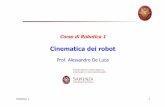 Prof. Alessandro De Luca - uniroma1.itdeluca/rob1/09_CinematicaDiretta.pdfCinematica: formulazione e parametrizzazione scelta della parametrizzazione q caratterizza in modo univoco