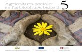 Agricoltura sociale · 2012-05-14 · 7. 8. L’agricoltura sociale dispone di elementi utili all’evoluzione dei sistemi di welfare, di tipo: Tecnico: ... si riappropriano di competenze