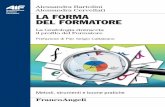 italiana formatori LA FORMA DEL FORMATORE · In tale cornice l’analisi grafologica costituisce un affascinante processo per conoscere meglio se stessi, per comprendere gli stati