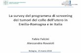 La survey del programma di screeningsalute.regione.emilia-romagna.it/screening/tumori... · 2018-04-06 · La survey del programma di screening dei tumori del collo dell’utero in