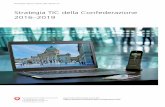 Strategia TIC della Confederazione 2016–2019 · strategia TIC 2016–2019, le cui priorità sono la definizione di una gestione permanente del portafoglio delle TIC a tutti i livelli,
