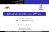 Software Libre en la Educación: GNU/Linux · Distribuciones Linux Software Libre en la Educaci on: GNU/Linux Arturo Mart n Romero amartinromero@gmail.com 28 de marzo de 2012 IES