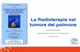 La Radioterapia nel tumore del polmone - Rete Oncologica › images › stories › slideOnline › slide... · 2016-10-17 · La radioterapia (con dosi non inferiori a 40 Gy) talvolta