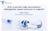 Il DL Lorenzin sulle vaccinazioni obbligatorie: quale …...del 95% ed è in sensibile calo (dal 92,6% del 2009 all’89,3% del 2016). I vaccini contro difterite, tetano, pertosse