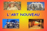 L'ART NOUVEAU · L’art nouveau nasce nei primi decenni dell’ottocento, si sviluppa in una condizione di benessere e si diffonde in tutta l’Europa e poi anche in America. Si