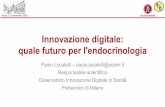 Innovazione digitale: quale futuro per l'endocrinologia · Osservatorio Innovazione Digitale in Sanità: la Ricerca 2018 -2019 Ricerca sul campo con metodologie quantitative e qualitative