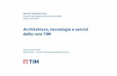 Architettura, tecnologie e servizi della rete TIMmcasoni/tecnologie/Telecom... · 7 Architettura di una rete di telecomunicazioni L’architettura di una rete dipende principalmente