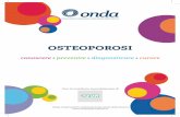 OSTEOPOROSI - Onda - Osservatorio Nazionale sulla salute della donna e … · 2016-07-08 · 3 Fattori di rischio per l’osteoporosi primaria sono: familiarità positiva per osteoporosi