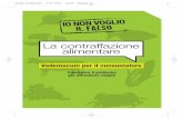 La contraffazione alimentare...La contraffazione di prodotti alimentari italiani erode il fatturato delle imprese esportatrici di circa 6 mld di euro ogni anno, con un’incidenza