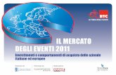 IL MERCATO DEGLI EVENTI 2011 - Event Report · La scelta di BTC di costituire il principale punto di riferimento per chi si occupa di eventi in Italia si declina anche attraverso