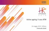 Active ageing: il caso ATM - Este · 2019-05-21 · Per gestire la complessità interpersonale nei contesti organizzativi servono nuove competenze alcune delle quali possono svilupparsi