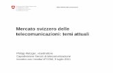 Mercato svizzero delle telecomunicazioni: temi attuali · 2020-06-02 · Evoluzione della tutela dei consumatori (4) Sviluppo continuo della tutela dei consumatori sulla base della