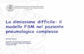La dimissione difficile: il modello FSM nel paziente ... · La dimissione difficile: il modello FSM nel paziente . pneumologico complesso . Michele Vitacca . Divisione di Pneumologia
